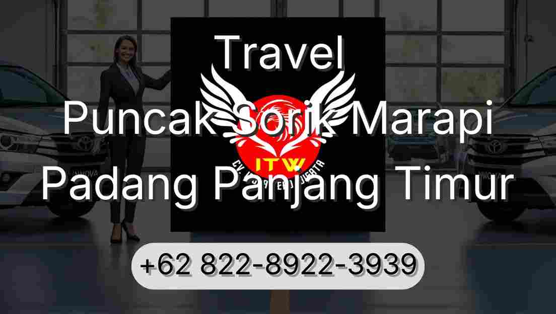 Travel Puncak Sorik Marapi Padang Panjang Timur