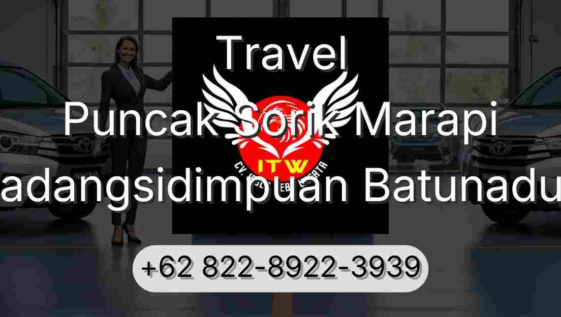 Travel Puncak Sorik Marapi Padangsidimpuan Batunadua