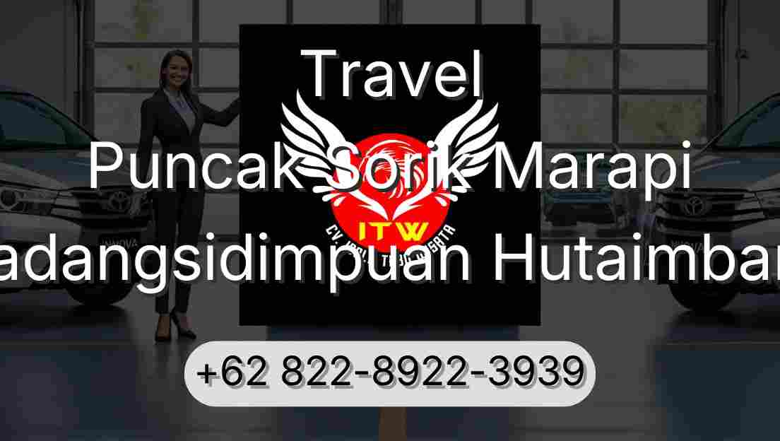 Travel Puncak Sorik Marapi Padangsidimpuan Hutaimbaru