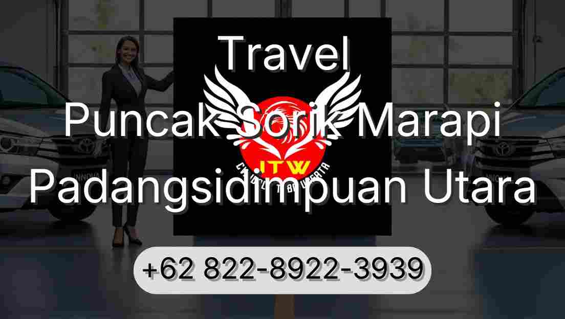Travel Puncak Sorik Marapi Padangsidimpuan Utara