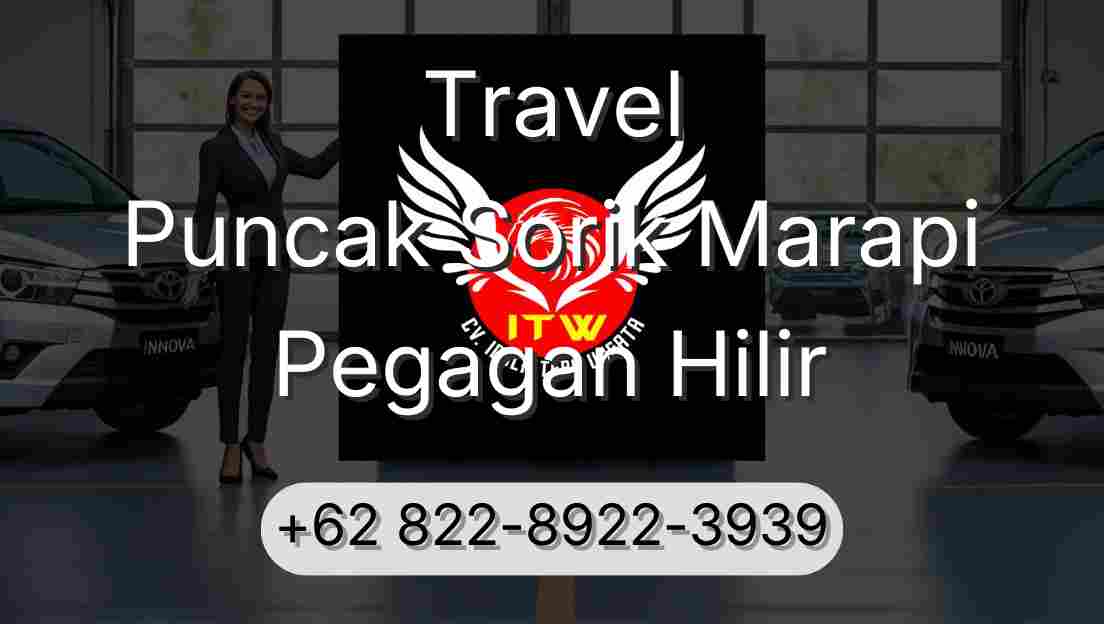 Travel Puncak Sorik Marapi Pegagan Hilir