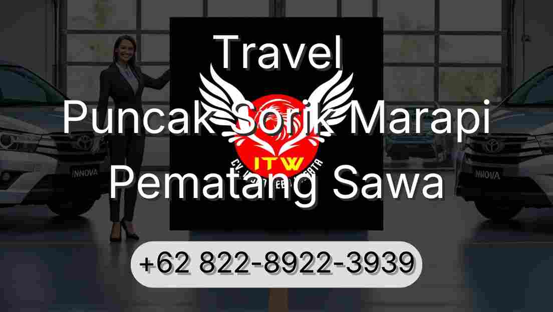 Travel Puncak Sorik Marapi Pematang Sawa