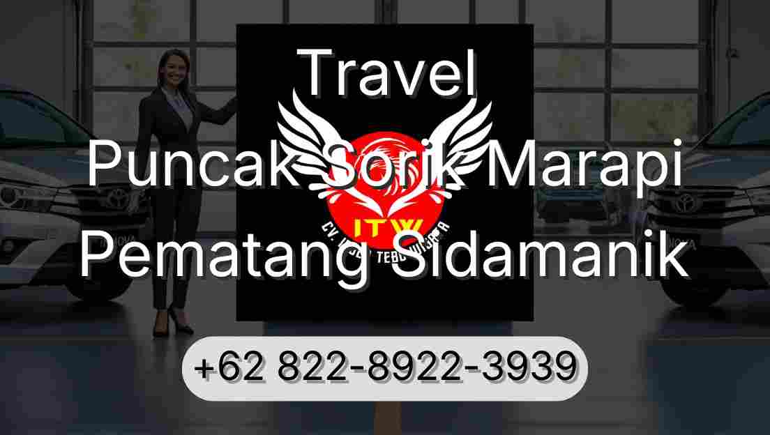 Travel Puncak Sorik Marapi Pematang Sidamanik