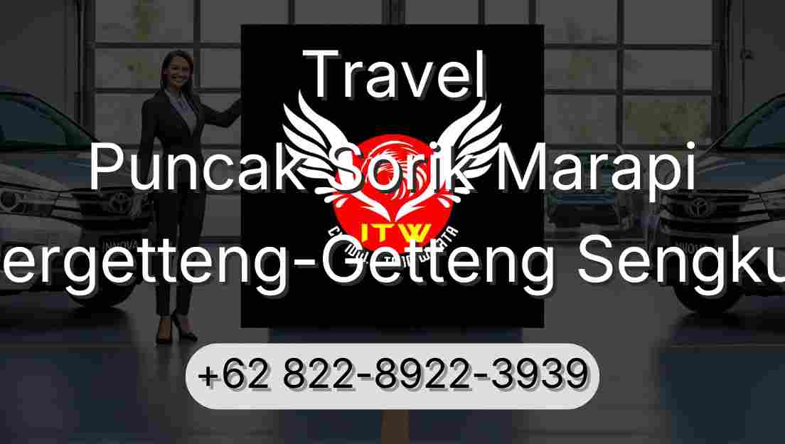 Travel Puncak Sorik Marapi Pergetteng-Getteng Sengkut
