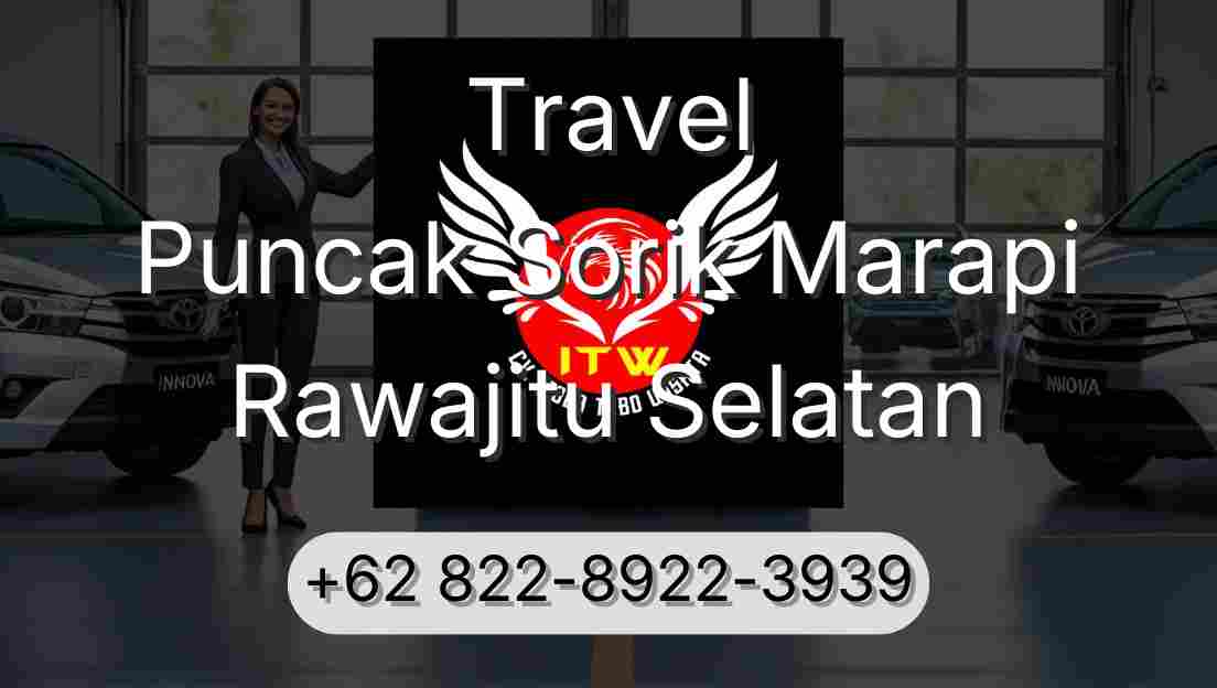 Travel Puncak Sorik Marapi Rawajitu Selatan
