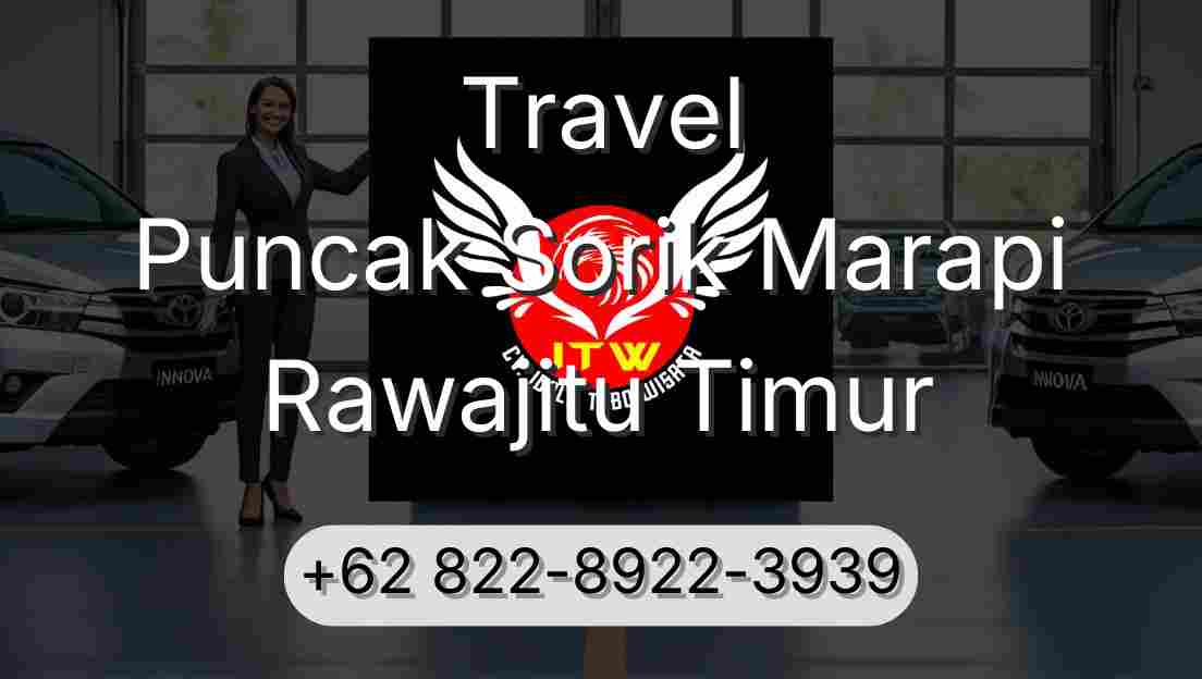 Travel Puncak Sorik Marapi Rawajitu Timur