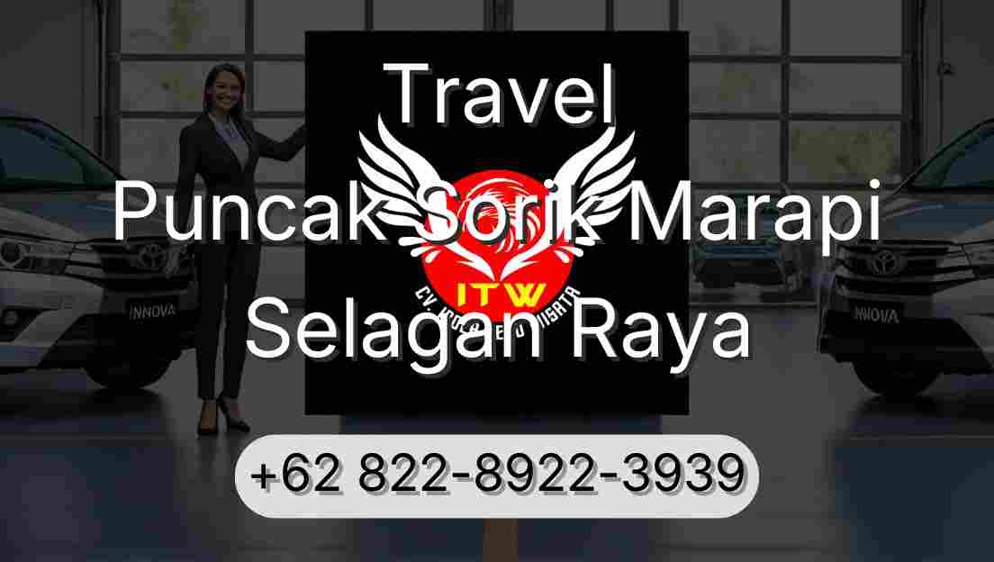 Travel Puncak Sorik Marapi Selagan Raya