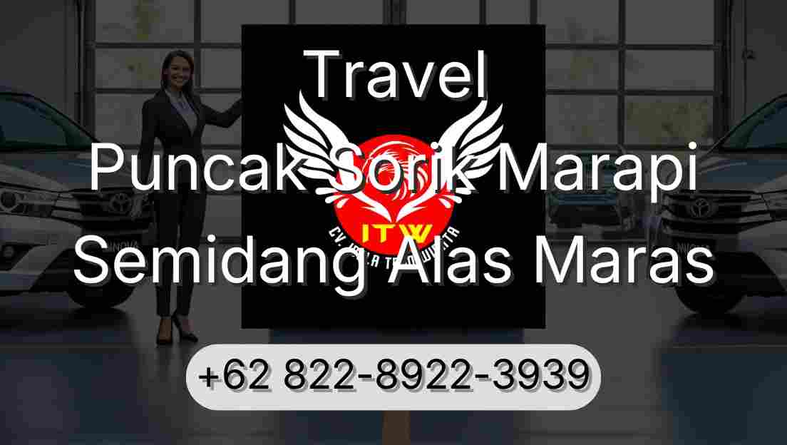 Travel Puncak Sorik Marapi Semidang Alas Maras