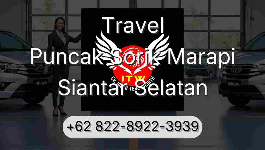 Travel Puncak Sorik Marapi Siantar Selatan