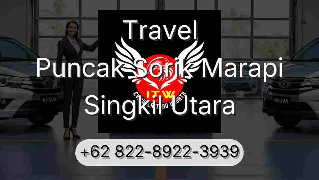 Travel Puncak Sorik Marapi Singkil Utara