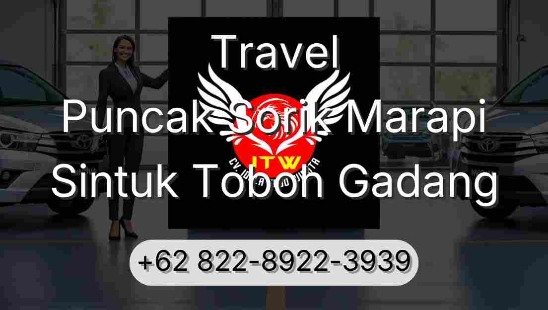 Travel Puncak Sorik Marapi Sintuk Toboh Gadang