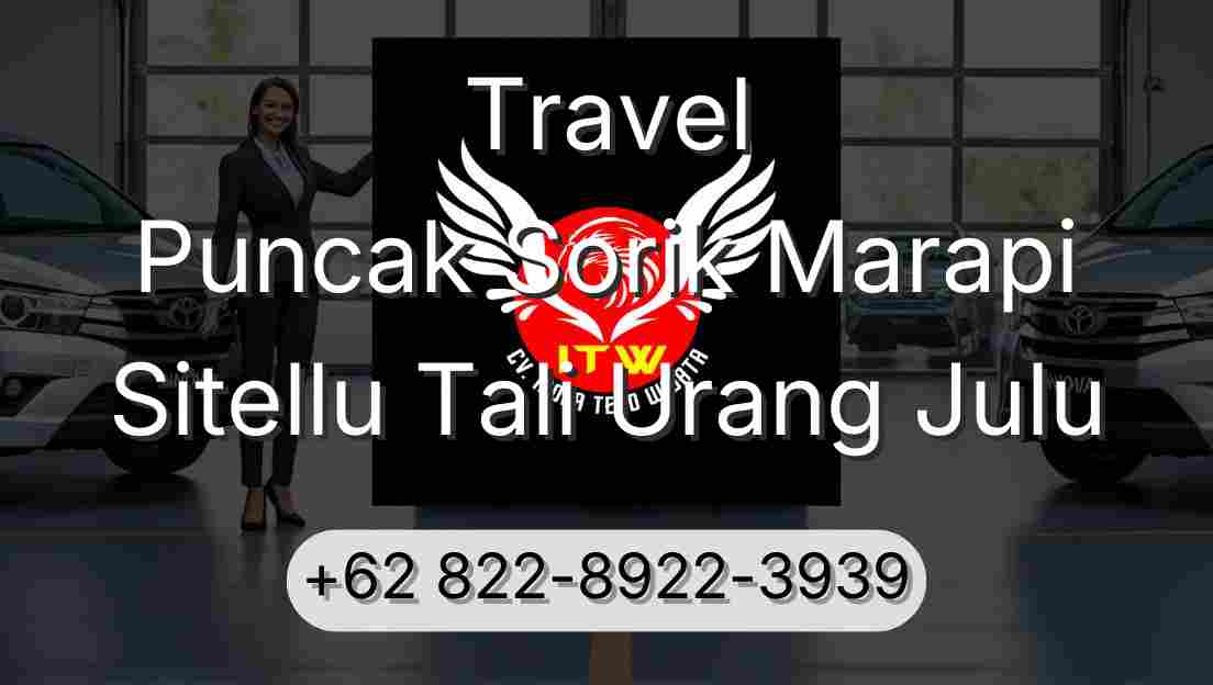 Travel Puncak Sorik Marapi Sitellu Tali Urang Julu