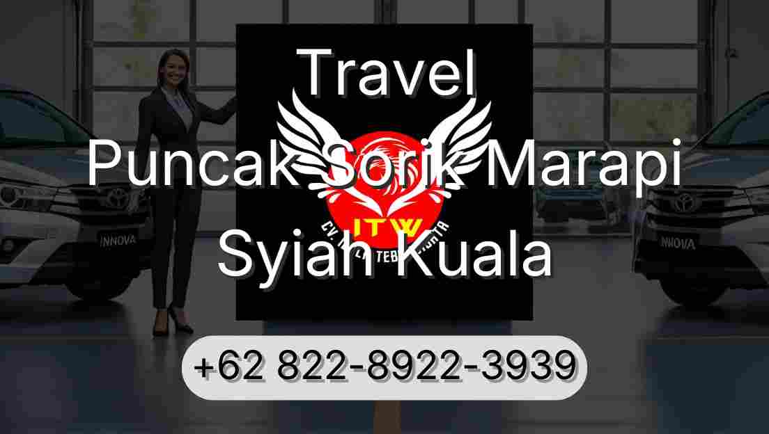 Travel Puncak Sorik Marapi Syiah Kuala