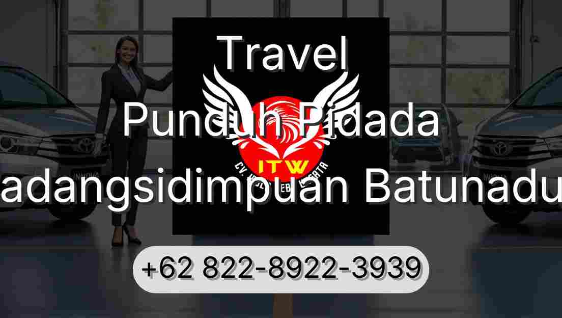 Travel Punduh Pidada Padangsidimpuan Batunadua