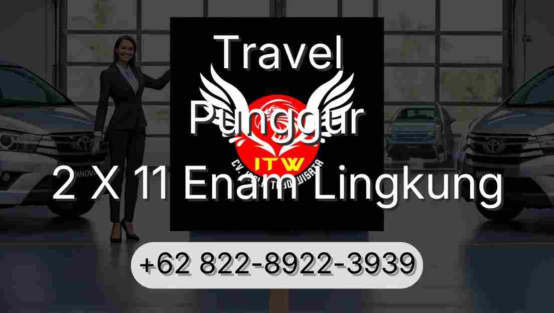 Travel Punggur 2 X 11 Enam Lingkung