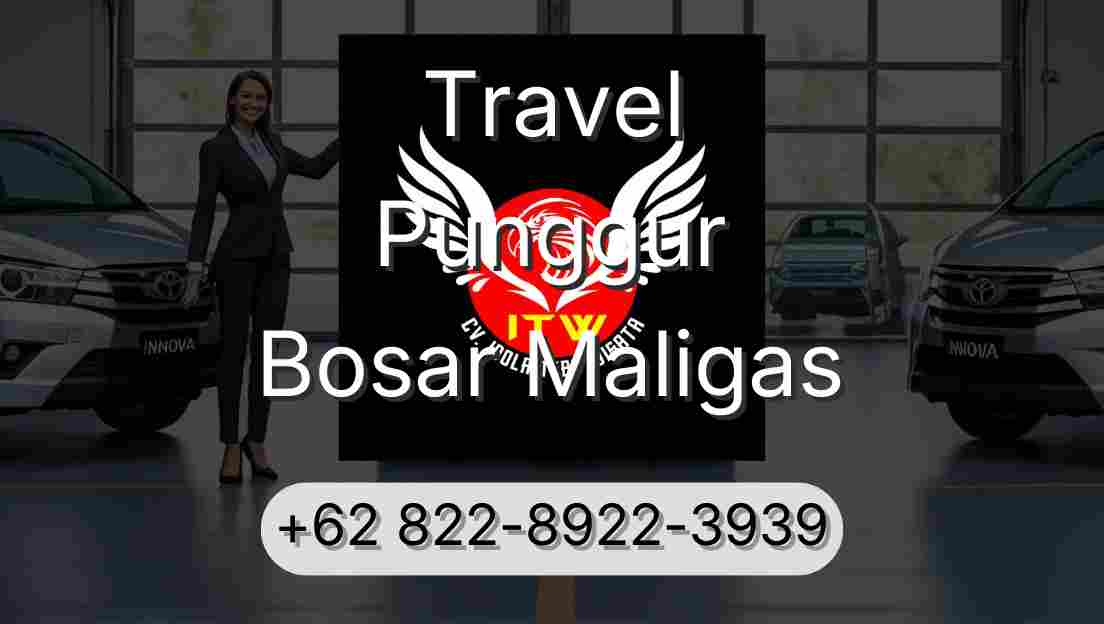 Travel Punggur Bosar Maligas