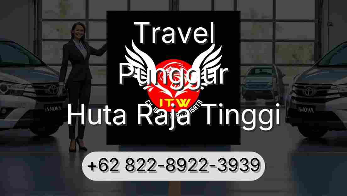 Travel Punggur Huta Raja Tinggi