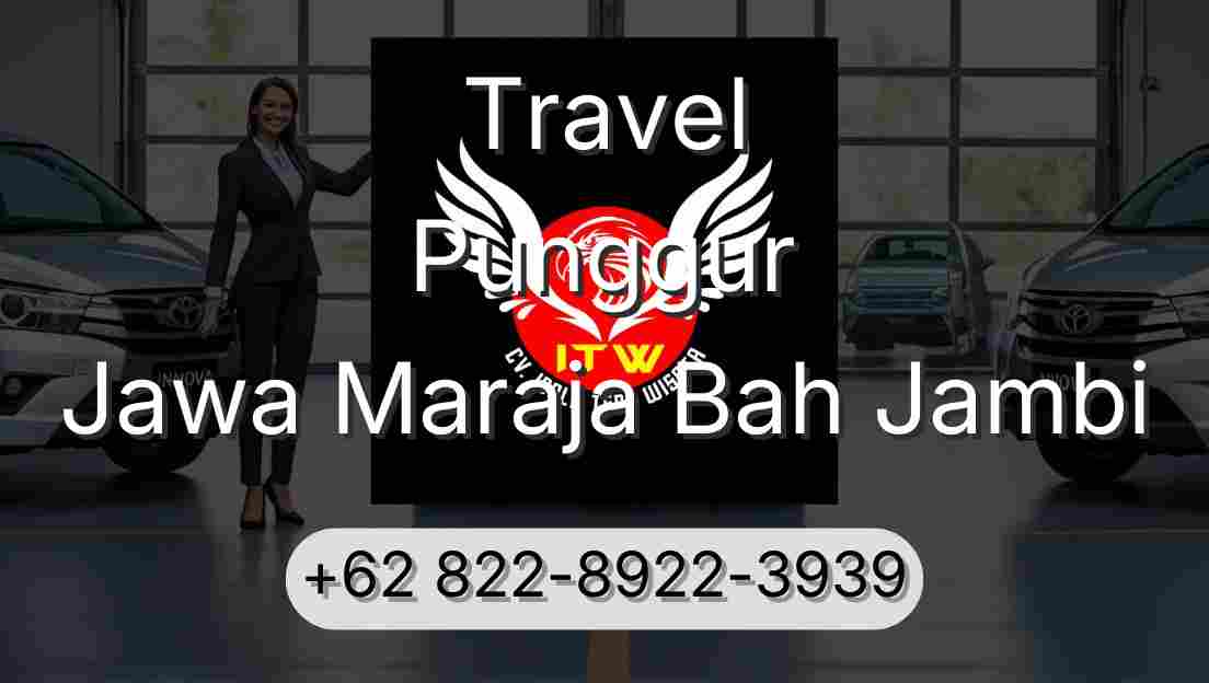 Travel Punggur Jawa Maraja Bah Jambi