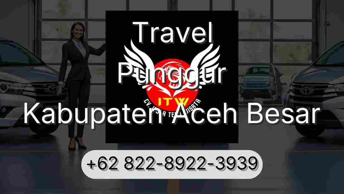 Travel Punggur Kabupaten Aceh Besar