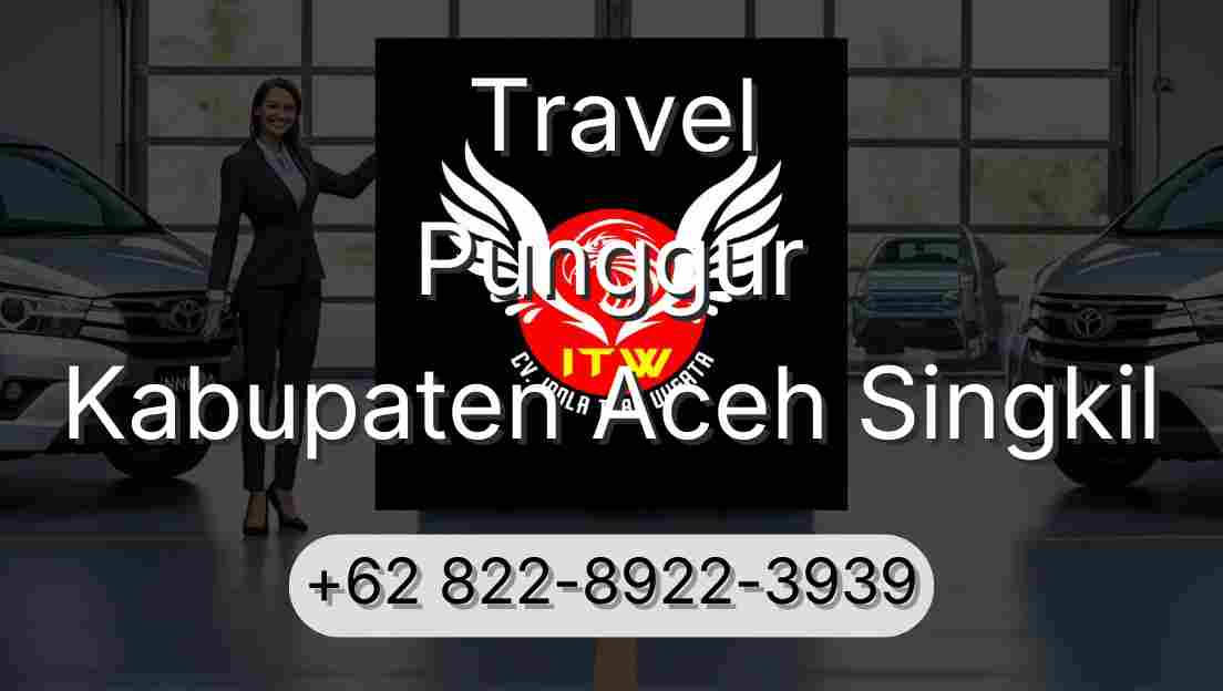 Travel Punggur Kabupaten Aceh Singkil