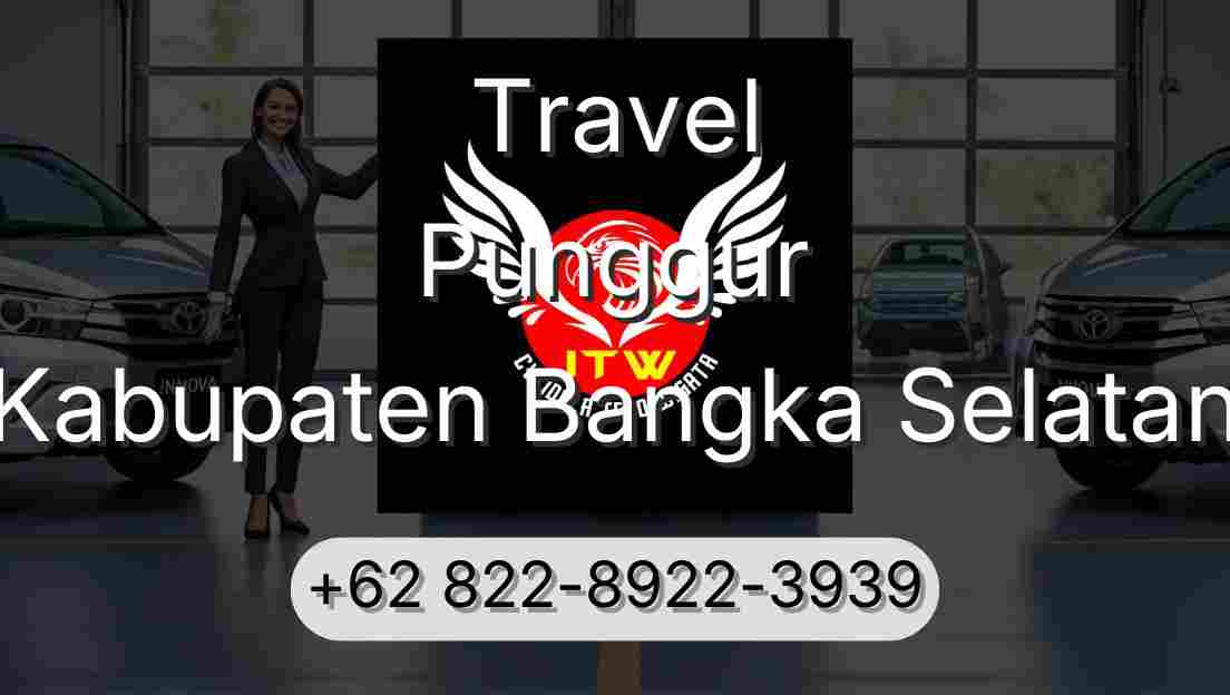 Travel Punggur Kabupaten Bangka Selatan
