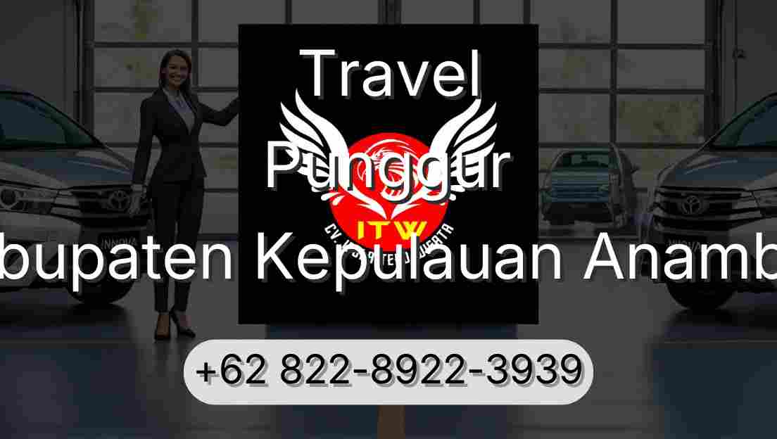 Travel Punggur Kabupaten Kepulauan Anambas