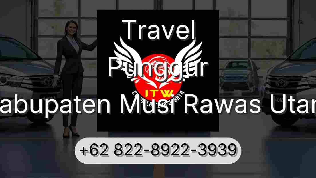 Travel Punggur Kabupaten Musi Rawas Utara