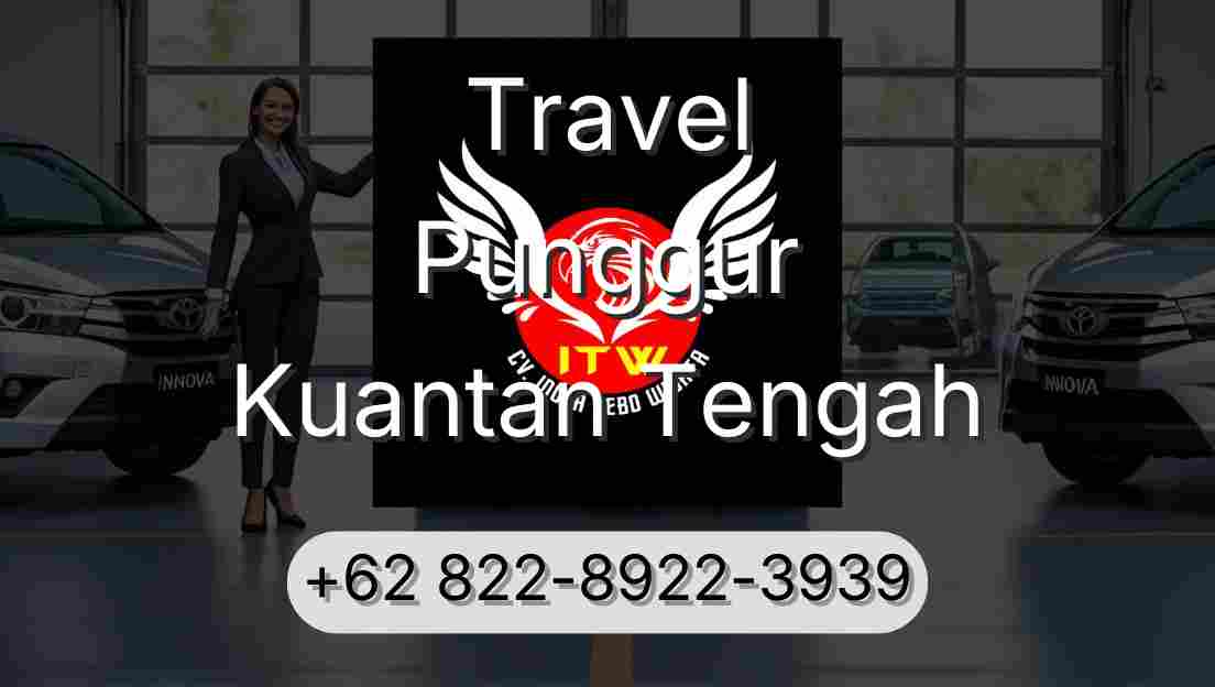 Travel Punggur Kuantan Tengah