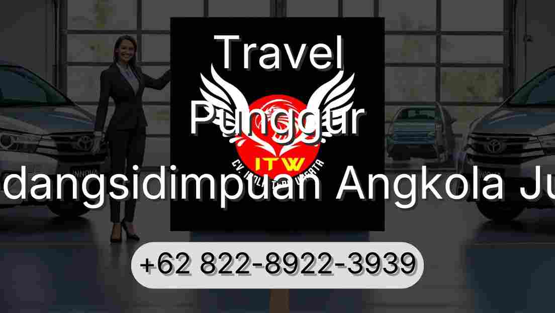 Travel Punggur Padangsidimpuan Angkola Julu