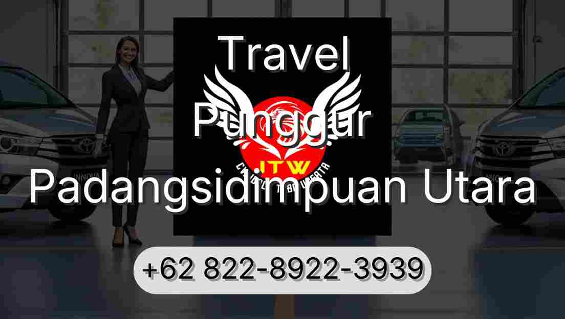 Travel Punggur Padangsidimpuan Utara