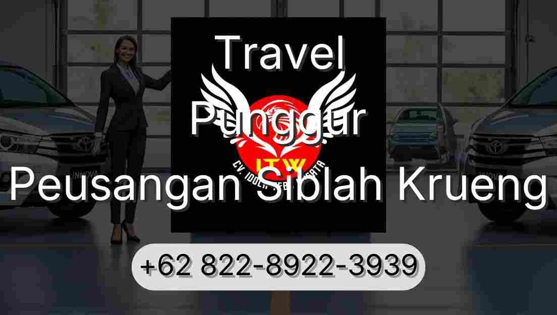 Travel Punggur Peusangan Siblah Krueng