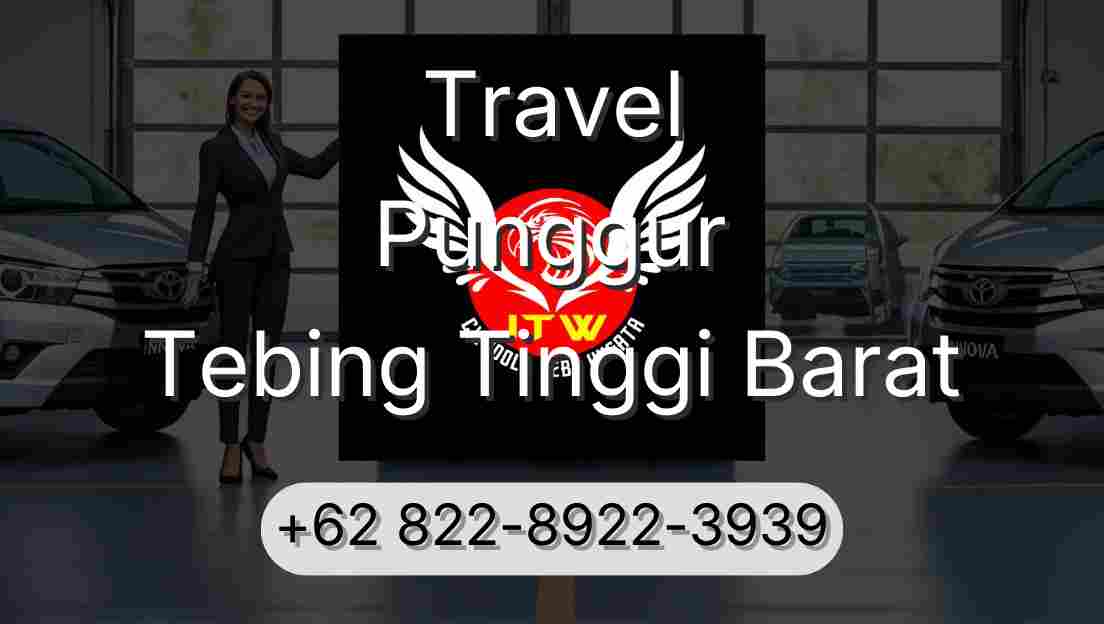 Travel Punggur Tebing Tinggi Barat
