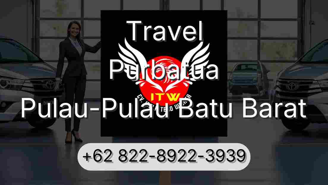 Travel Purbatua Pulau-Pulau Batu Barat