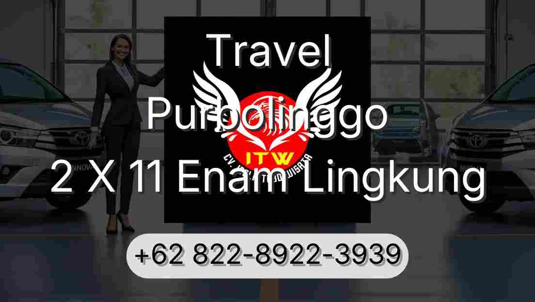 Travel Purbolinggo 2 X 11 Enam Lingkung