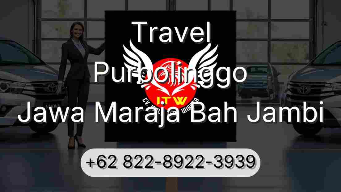Travel Purbolinggo Jawa Maraja Bah Jambi