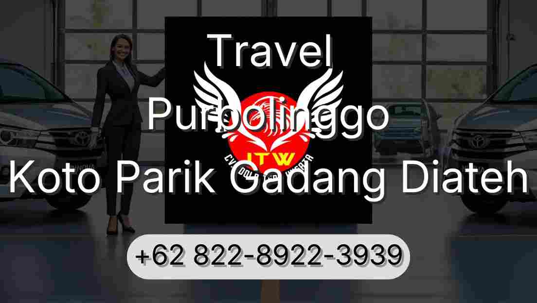 Travel Purbolinggo Koto Parik Gadang Diateh