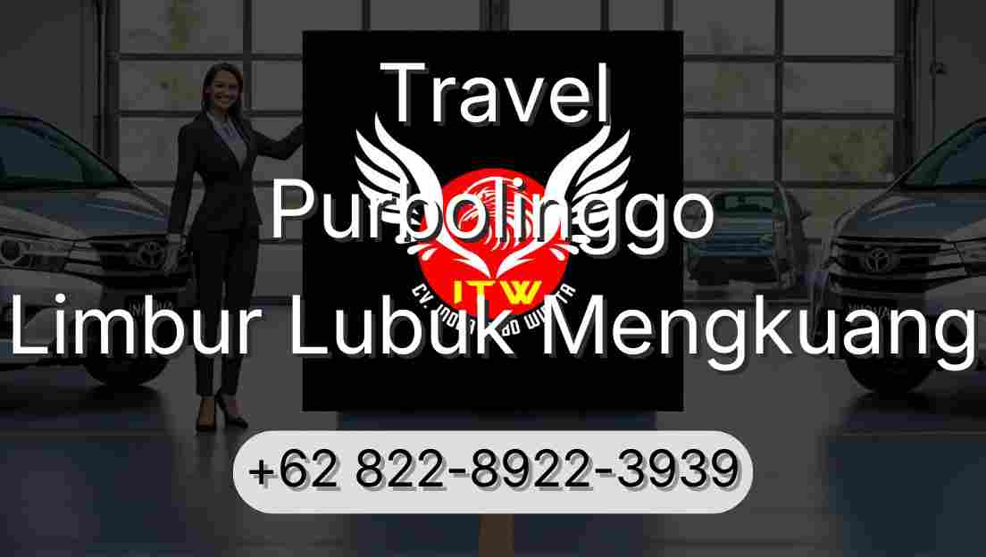 Travel Purbolinggo Limbur Lubuk Mengkuang