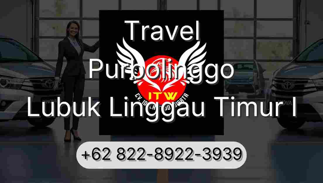 Travel Purbolinggo Lubuk Linggau Timur I