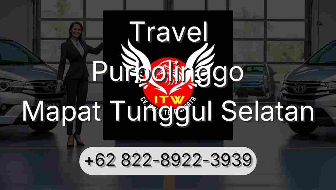 Travel Purbolinggo Mapat Tunggul Selatan