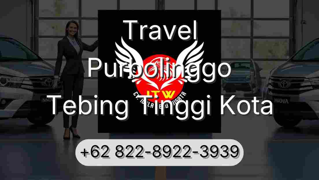 Travel Purbolinggo Tebing Tinggi Kota