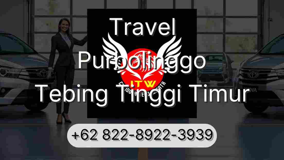 Travel Purbolinggo Tebing Tinggi Timur