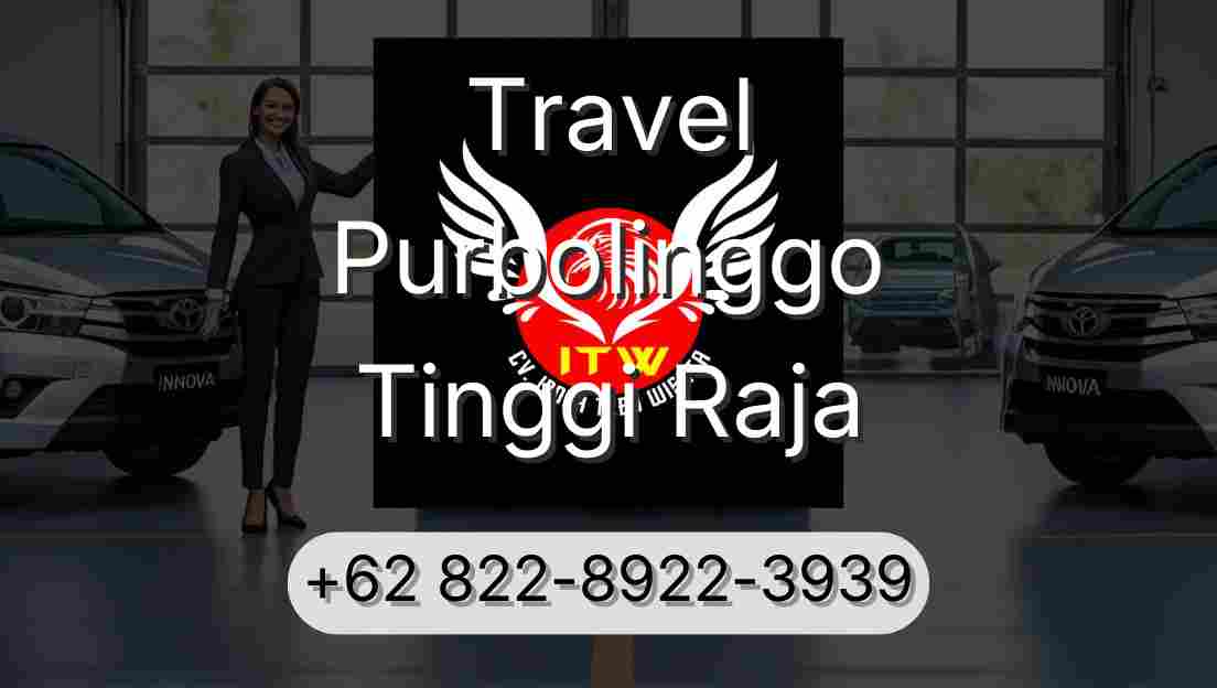 Travel Purbolinggo Tinggi Raja
