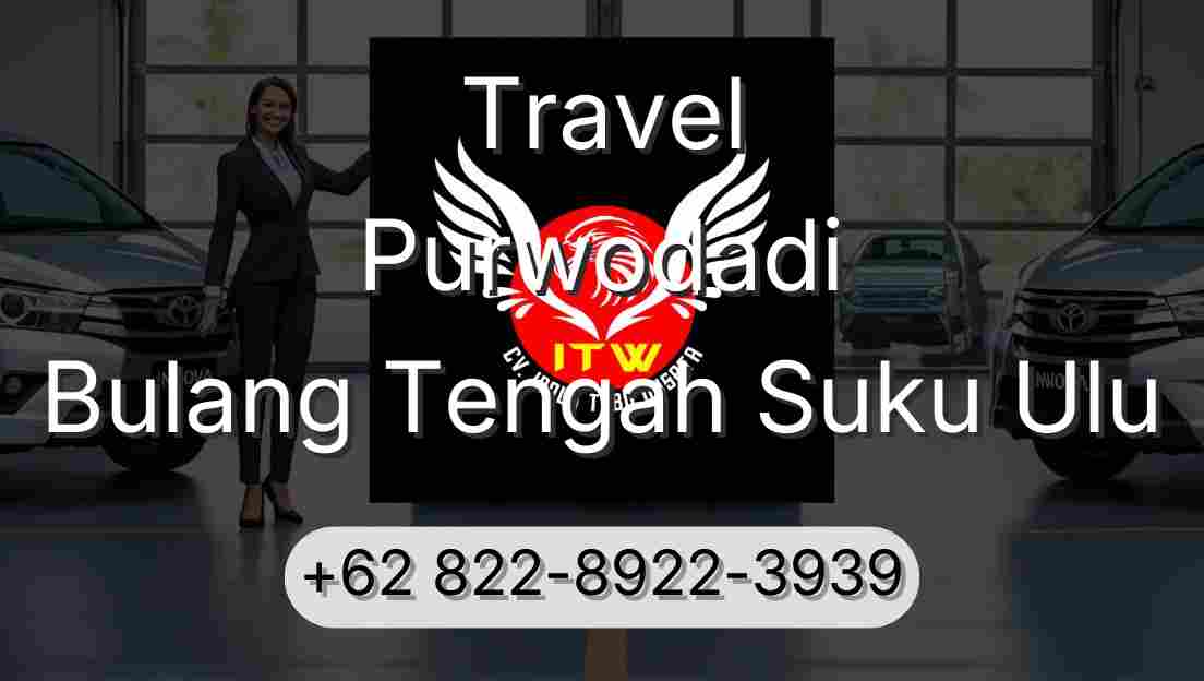 Travel Purwodadi Bulang Tengah Suku Ulu