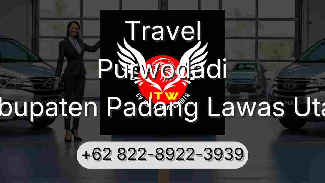 Travel Purwodadi Kabupaten Padang Lawas Utara