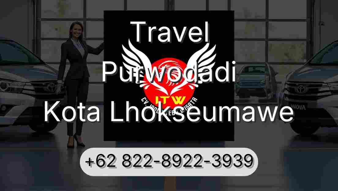 Travel Purwodadi Kota Lhokseumawe