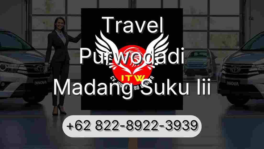 Travel Purwodadi Madang Suku Iii