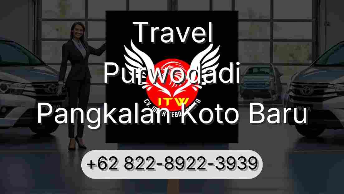 Travel Purwodadi Pangkalan Koto Baru