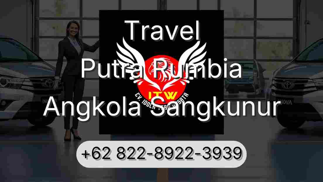 Travel Putra Rumbia Angkola Sangkunur