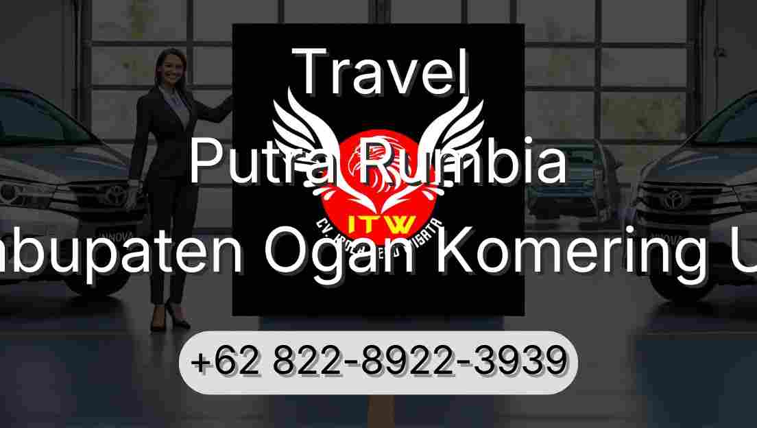 Travel Putra Rumbia Kabupaten Ogan Komering Ulu