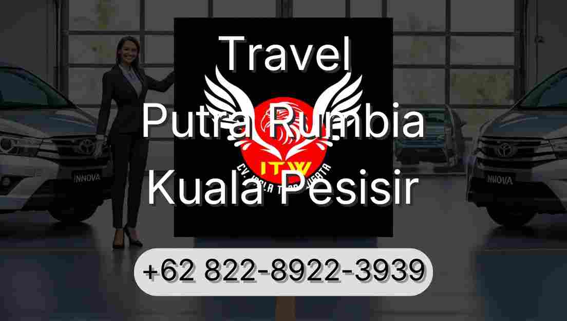 Travel Putra Rumbia Kuala Pesisir